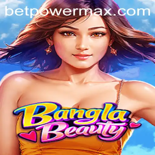 BanglaBeauty: An Engaging Journey with PowerMaxBet