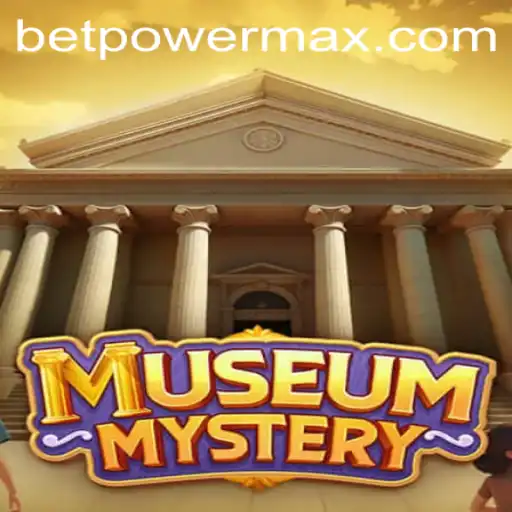 Unveiling the Secrets of MuseumMystery: A Guide to the Game and PowerMaxBet Strategy